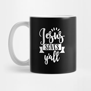 Jesus Saves Y'all Mug